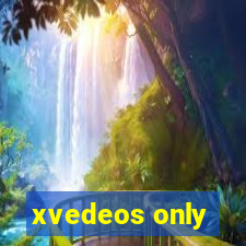 xvedeos only